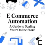 E-commerce Automation & AI Scaling System Guide