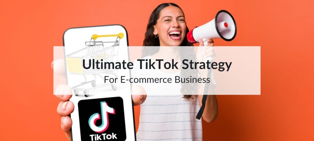 TikTok Organic Growth Strategy for E-commerce Brands